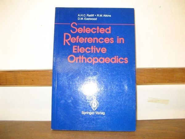 Selected References in Elective Orthopaedics