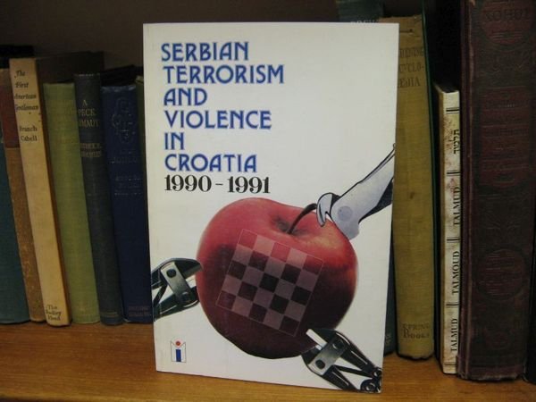 Serbian Terrorism and Violence in Croatia 1990 - 1991