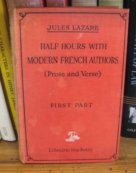 Half Hours With Modern French Authors (Prose and Verse), First …