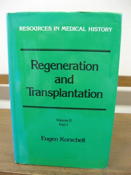 Regeneration and Transplantation; Volume II, Part 1