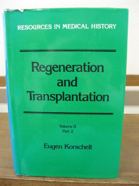 Regeneration and Transplantation; Volume II, Part 2
