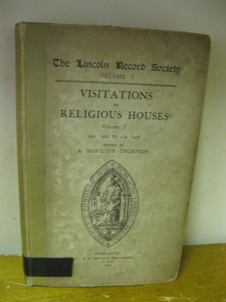 Visitations of Religious Houses in the Diocese of Lincoln, Volume …