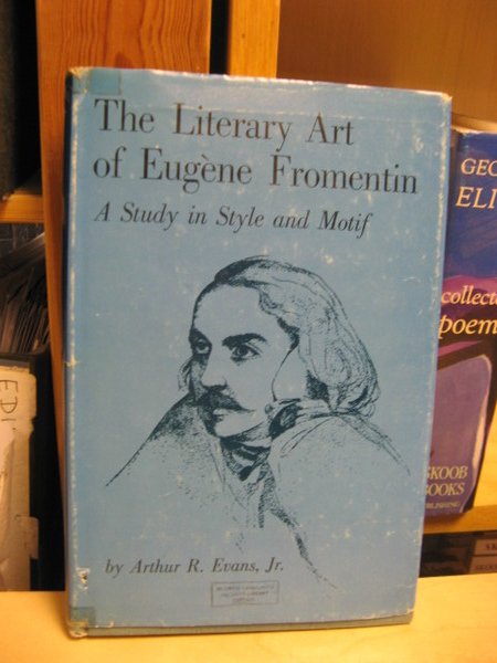 The Literary Art of Eugene Fromentin: A Study in Style …