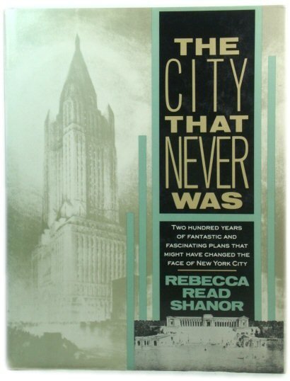 The City That Never Was: Two Hundred Years of Fantastic …