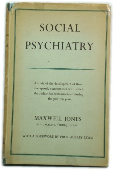 Social Psychiatry: A Study of Therapeutic Communities