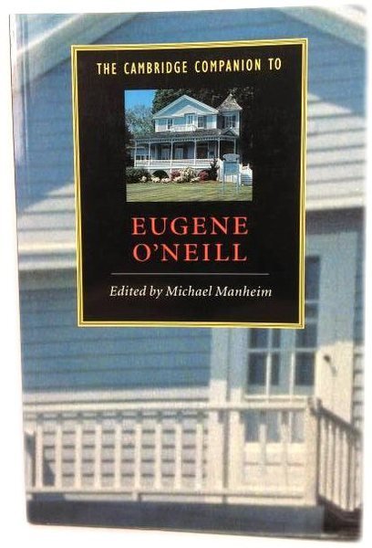 The Cambridge Companion to Eugene O'Neill