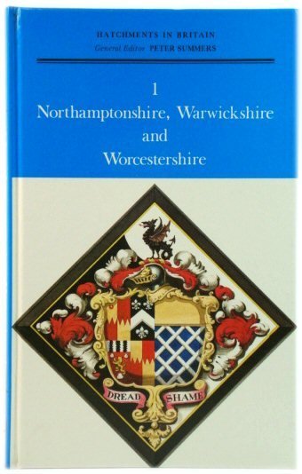 Hatchments in Britain 1: Northamptonshire, Warwickshire and Worcestershire