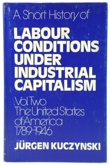 A Short History of Labour Conditions Under Industrial Capitalism in …