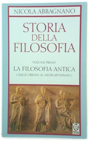 Storia della filosofia: Volume primo: La filosofia antica (dalle origini …