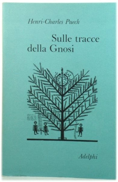Sulle Tracce Della Gnosi: I. La Gnosi e Il Tempo; …