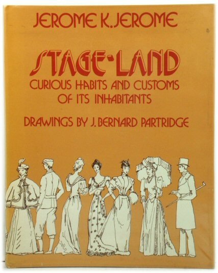 Stage-Land: Curious Habits and Customs of Its Inhabitants