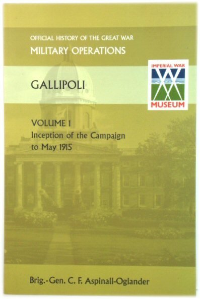 Gallipoli Vol 1. Official History of the Great War Other Theatres