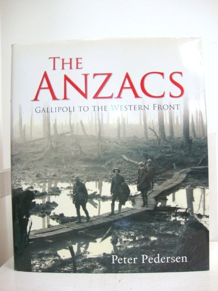 The Anzacs: Gallipoli to the Western Front