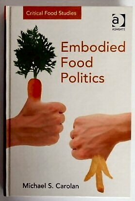 Embodied Food Politics (Critical Food Studies)