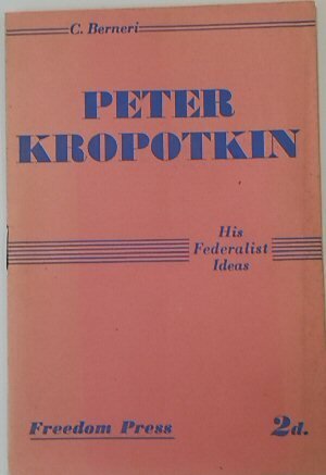 Peter Kropotkin: His Federalist Ideas