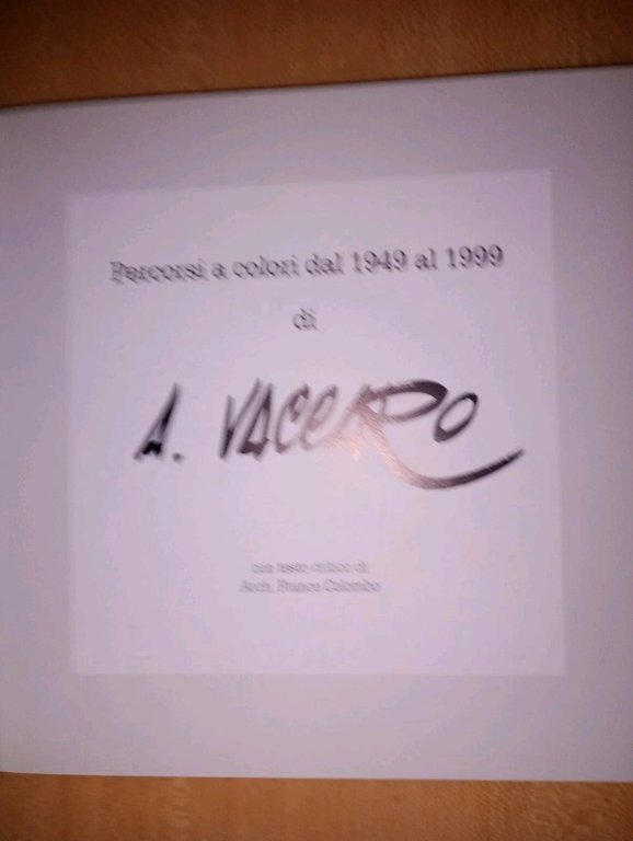 A. VACCARO. percorsi a colori dal 1949 al 1999