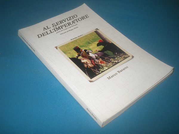 al servizio dell'imperatore. storia del conte Luigi Pertusati ufficiale del …