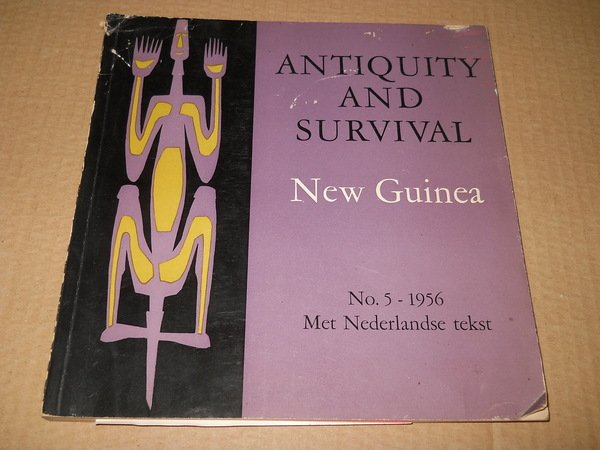 ANTIQUITY AND SURVIVAL NEW GUINEA