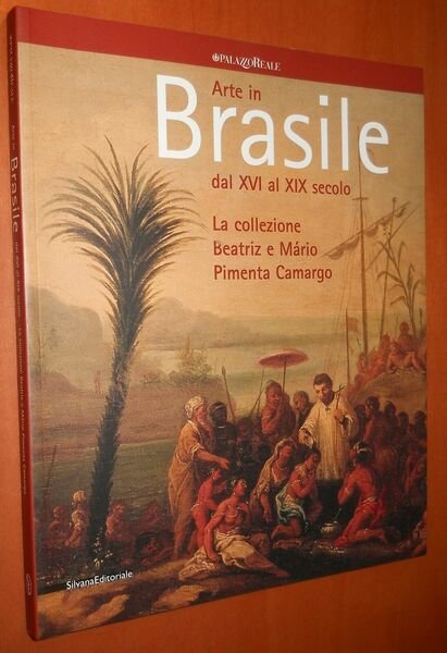 Arte in Brasile dal XVI al XIX secolo. la collezione …