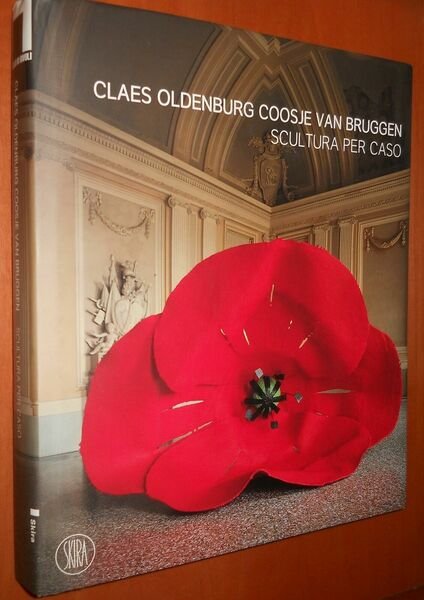 CLAES OLDENBURG COOSJE VAN BRUGGEN, Scultura per caso