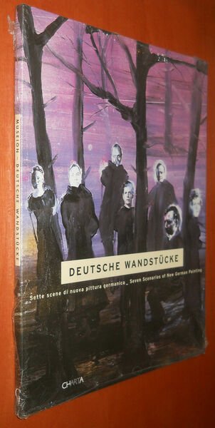 Deutsche Wandstucke: Sette scene di nuova pittura germanica