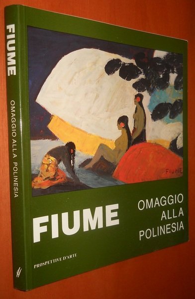 FIUME. Omaggio alla Polinesia