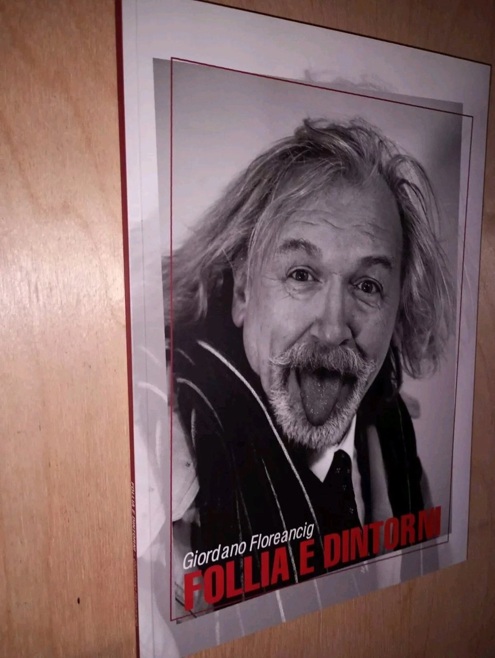 GIORDANO FLOREANCIG, follia e dintorni