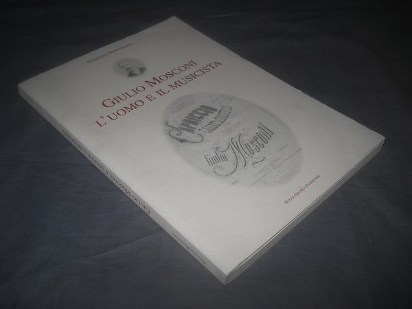 Giulio Mosconi. L'uomo e il musicista