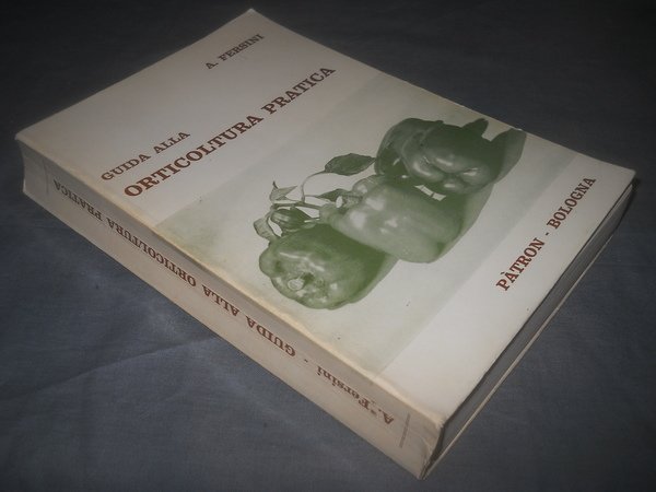 guida alla orticoltura pratica.orticoltura generale e speciale