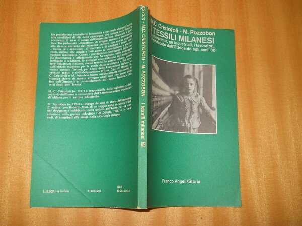 I tessili milanesi. le fabbriche, gli industriali, i lavoratori, il …