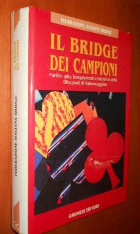 il BRIDGE dei campioni. partite, quiz, insegnamenti e interviste delle …