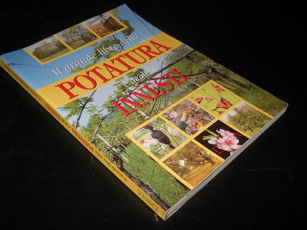 IL GRANDE LIBRO DELLA POTATURA E DEGLI INNESTI