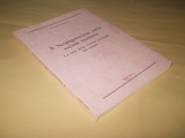 Il Neopagansimo nella società moderna. la crisi della visione cristiana …