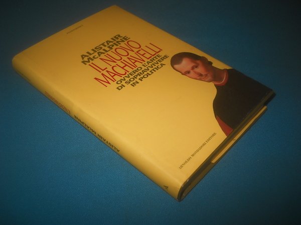 Il nuovo Machiavelli. ovvero l'arte di sopravvivere in politica