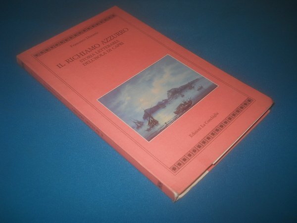 IL RICHIAMO AZZURRO. storia letteraria dell'isola di Capri