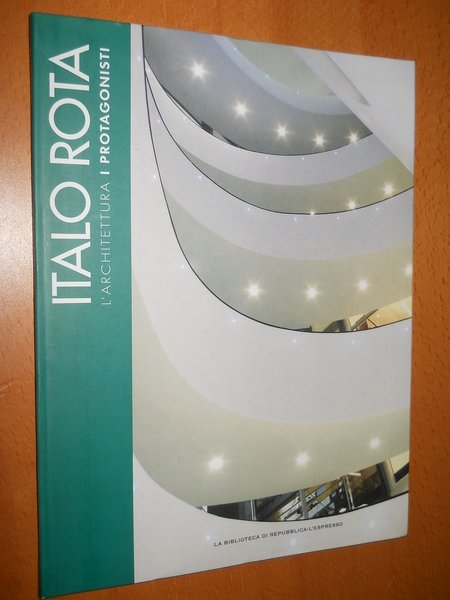 Italo Rota. L'architettura i protagonisti