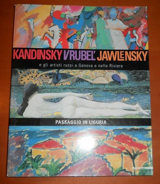 KANDINSKY VRUBEL JAWLENSKY e gli artisti russi a Genova e …