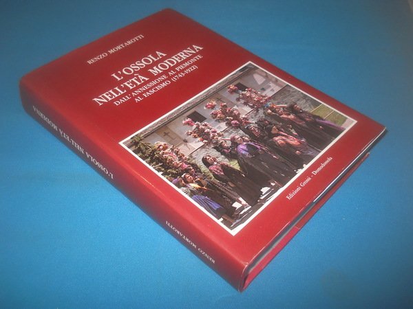 l'Ossola nell'età moderna. dall'annessione al Piemonte al fascismo (1743-1922)