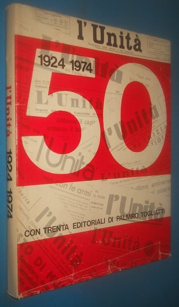 l'unità 1924-1974 con trenta editoriali di Palmiro Togliatti