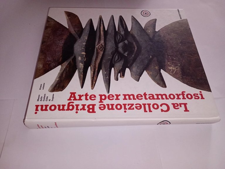 La collezione BRIGNONI, Arte per metamorfosi vol. I