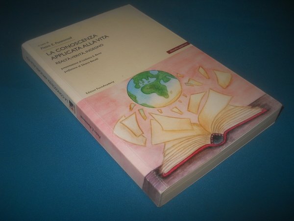 la conoscenza applicata alla vita. realtà, verità, ingegno - isbn …