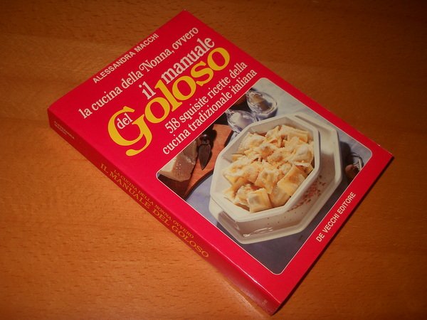 La cucina della nonna, ovvero il manuale del goloso. 518 …