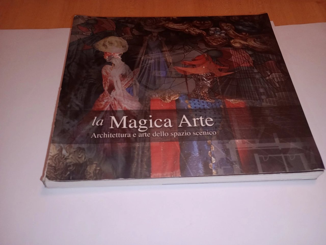 LA MAGICA ARTE. ARCHITETTURA E ARTE DELLO SPAZIO SCENICO