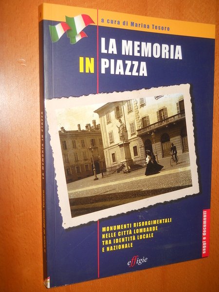 la memoria in piazza. monumenti risorgimentali nelle città lombarde tra …