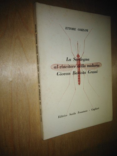 la Sardegna al vincitore della malaria GIOVAN BATTISTA GRASSI