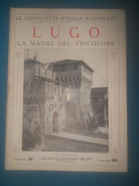 Le Cento città d'Italia illustrate SONZOGNO, fascicolo 59 - LUGO