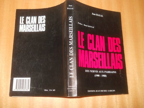 le clan des marseillais. des nervis aux parrains (1900-1988)