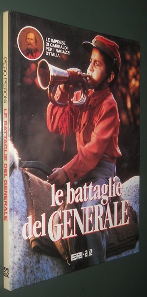 le imprese di Garibaldi per i ragazzi d'Italia. le battaglie …