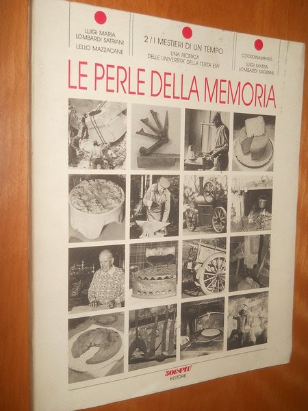 Le perle della memoria. 2° vol. I mestieri di un …