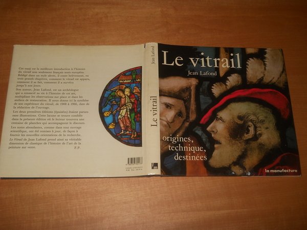 Le Vitrail. Origines, Techniques, Destinées